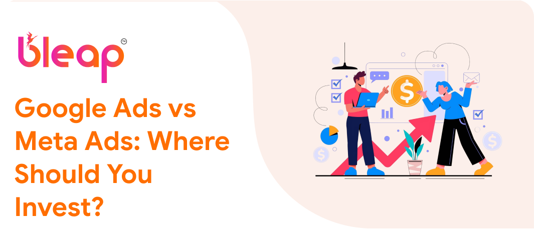 Google Ads vs Meta Ads: Where Should You Invest?